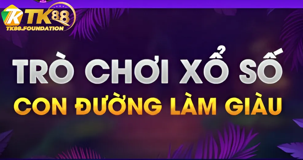 Ưu Điểm Vượt Trội Khi Tham Gia Xổ Số Tk88